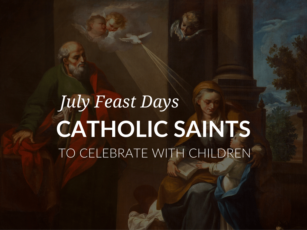 July Feast Days Catholic Saints to Celebrate with Children